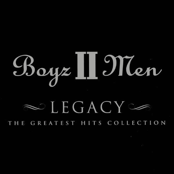 Boyz II Men - Legacy: The Greatest Hits Collection