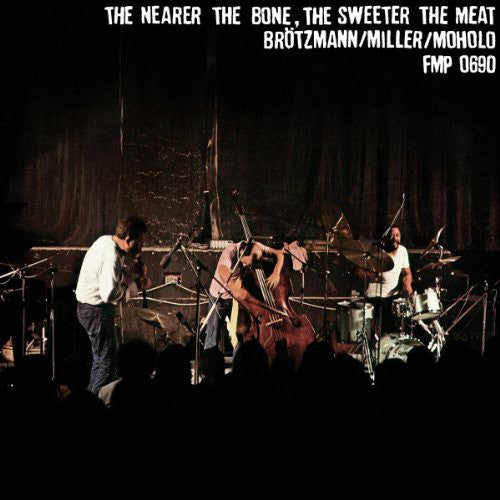 Harry Miller,Peter Brotzmann & Harry Miller: The Nearer The Bone, The Sweeter The Meat (Vinyl LP) [ vinyl ]