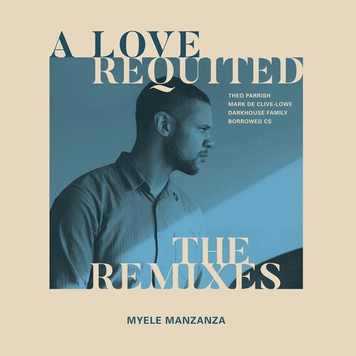 Myele Manzanza: A Love Requited: The Remixes (12-Inch Single) [ vinyl ]