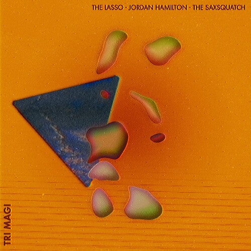 Lasso / Hamilton, Jordan / the Saxsquatch: Tri-magi (Vinyl LP) [ vinyl ]