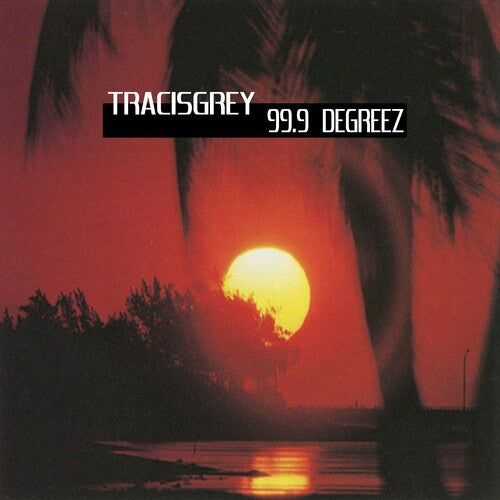 Tracisgrey: 99.9 Degreez (Vinyl LP) [ vinyl ]