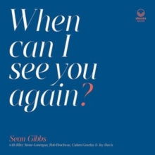 Gibbs, Sean: When Can I See You Again? (Vinyl LP) [ vinyl ]