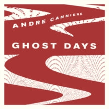 Canniere, Andre: Ghost Days (Vinyl LP) [ vinyl ]