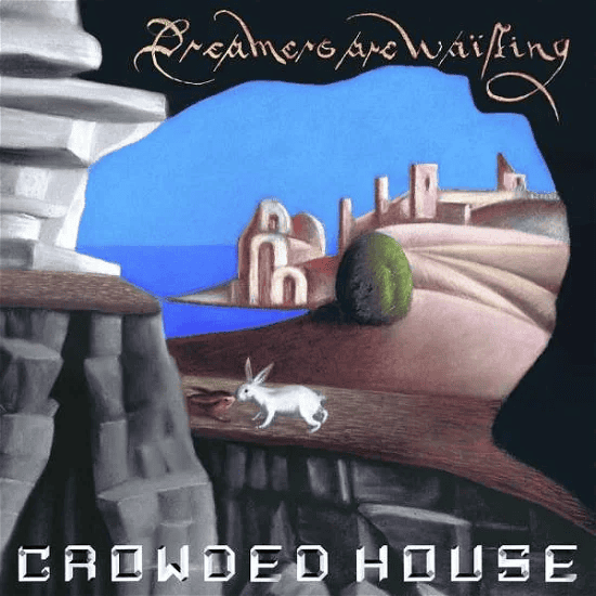 CROWDED HOUSE - Dreamers Are Waiting Vinyl [ vinyl ]