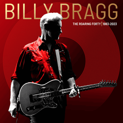 BILLY BRAGG - The Roaring Forty | 1983-2023 Vinyl [ vinyl ]