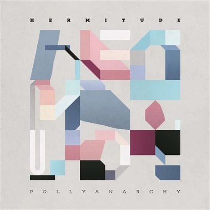 HERMITUDE - Pollyanarchy Vinyl [ vinyl ]