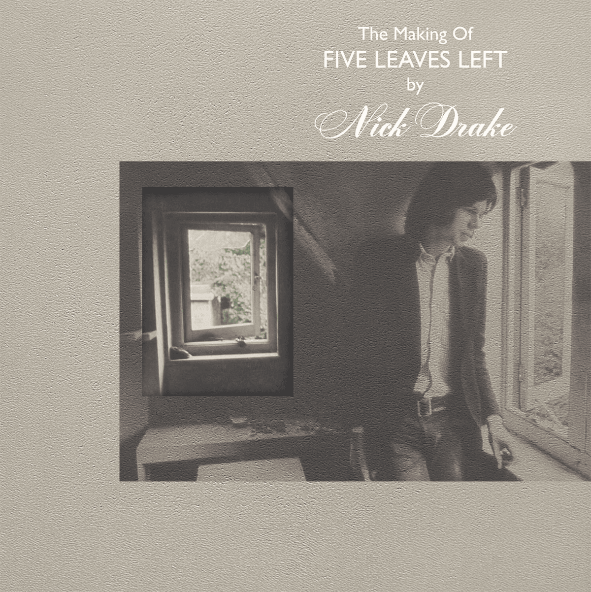 NICK DRAKE - The Making Of Five Leaves Left Vinyl Box Set